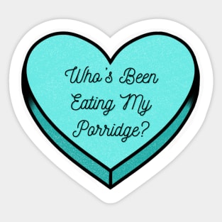 Who's been eating my porridge? Sticker